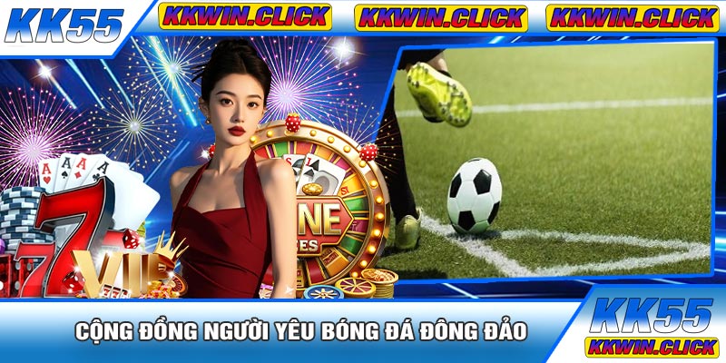 Cộng Đồng Người Yêu Bóng Đá Đông Đảo