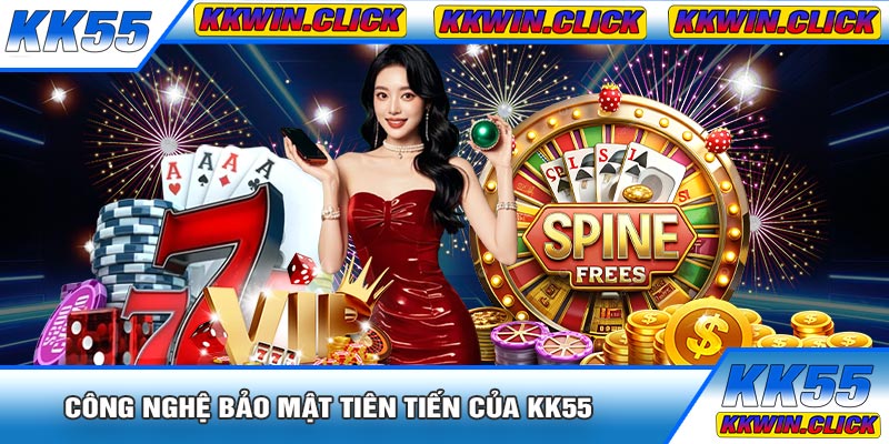 Công Nghệ Bảo Mật Tiên Tiến Của KK55