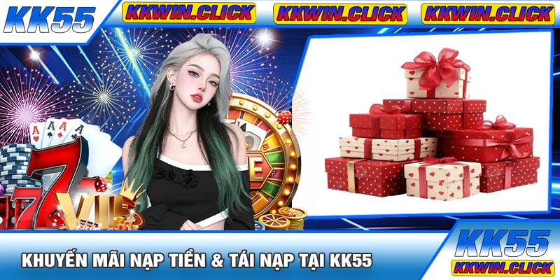 Khuyến Mãi Nạp Tiền & Tái Nạp Tại KK55