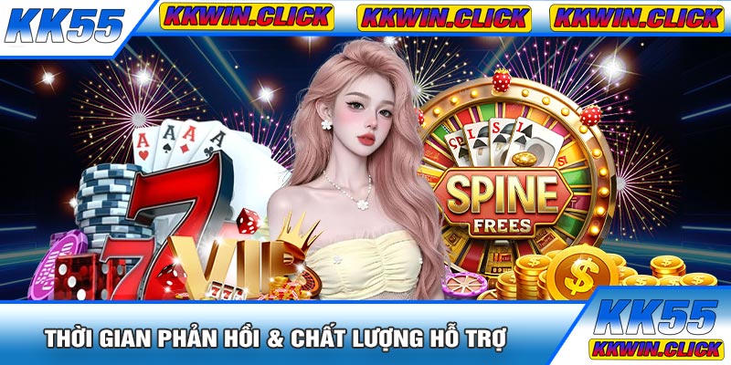Thời Gian Phản Hồi & Chất Lượng Hỗ Trợ